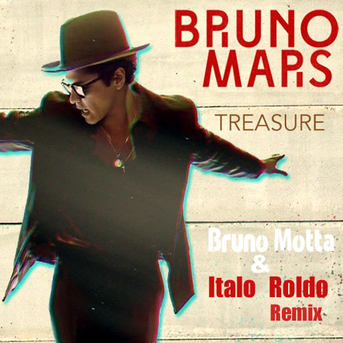 Stream Bruno Mars - Treasure (Bruno Motta & Italo Roldo bootleg Remix)FREE  DOWNLOAD by Brunomotta | Listen online for free on SoundCloud