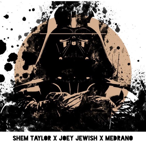*Free Download DARTH VADER Feat. SHEM TAYLOR X JOEY JEWISH X MEDRANO
