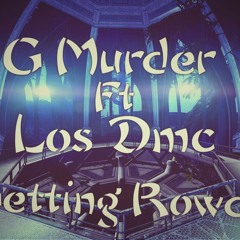 G Murder-Feat LOS Dmc-Getting Rowdy