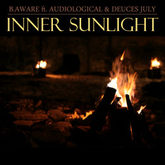 B.Aware - Inner Sunlight (ft. AudioLogical And Deuces July)
