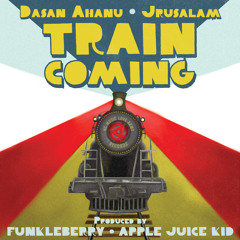 Train Coming (Prod. Funkleberry & Apple Juice Kid - K-Hill Remix)