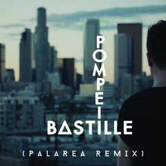 Bastille - Pompeii (Palarea Remix)