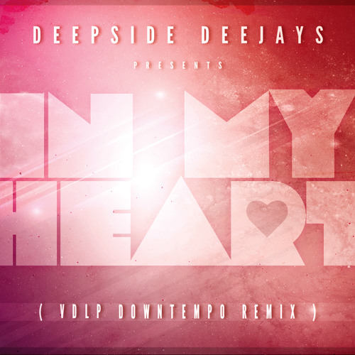 In My Heart (VDLP Downtempo Remix)