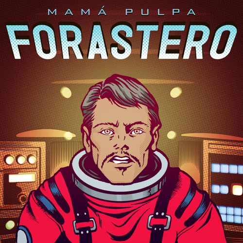 Stream Forastero by Mama Pulpa Listen online for free on SoundCloud