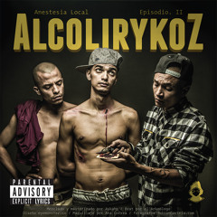 AlcolirykoZ - Anestesia Local (Episodio 2)Prod. El Arkeologo