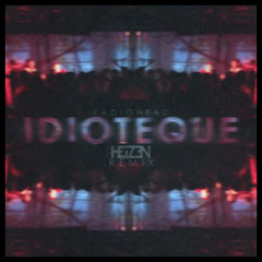 Radiohead - Idioteque (Heizen Remix)