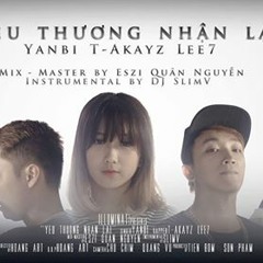 Yêu Thương Nhận Lại - Yanbi, T-Akayz, Lee7