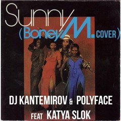 DJ Kantemirov & Polyface feat. Katya Slok - SUNNY (Boney M Cover)