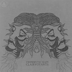 VMPRMYTH | KAIN - Clairvoyants (Full Album)