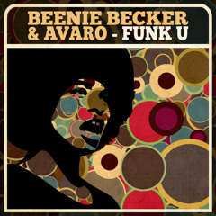 Beenie Becker & Avaro - Funk U (Original Mix) [FREE DOWNLOAD = buy]