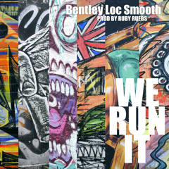 Bentley Loc Smooth - We Run It
