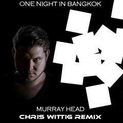 Murray Head - One Night In Bangkok (Chris Wittig´s 10 O Clock Remix)