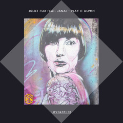 Juliet Fox feat. Janai - Play It Down