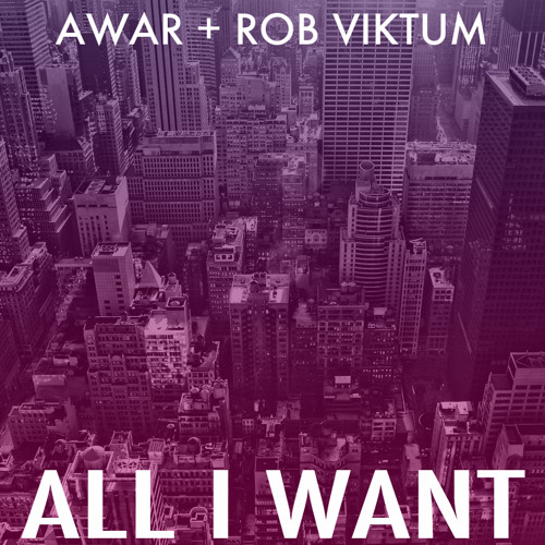 AWAR - All I Want - (Produced by Rob Viktum) free download