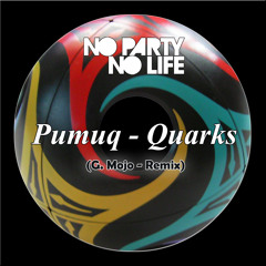 Pumuq - Quarks (G.Mojo Remix)