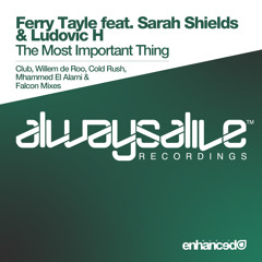 Ferry Tayle feat. Sarah Shields & Ludovic H - The Most Important Thing (Remixes) [OUT NOW]
