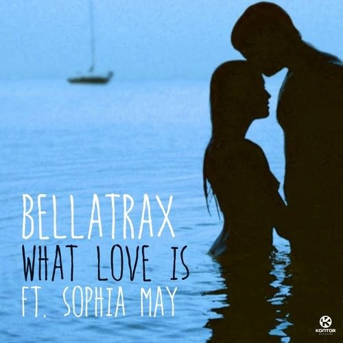What Love Is Ft Sophia May [Kontor Records]
