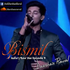 Bismil - Darshan Raval "IndiasRawStar" Ep9 Full Performance  - Viewer Choice