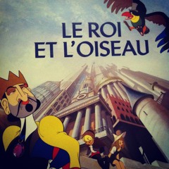 Le Roi Et L'Oiseau