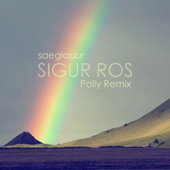 Sigur Ros - Saeglopur (Polly Remix)