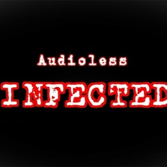 Audioless - Infected