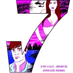 Syn Cole feat. Madame Buttons - Miami 82 (Krkgrd Remix)