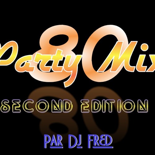 Stream Party Mix 80 Seconde Edition by Bootlegmix Listen online for