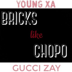 Bricks Like Chopo (Prod. By Young Xa)