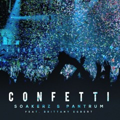 Soakerz w/ Pantrum feat. Brittany Egbert - Confetti (Original Mix)