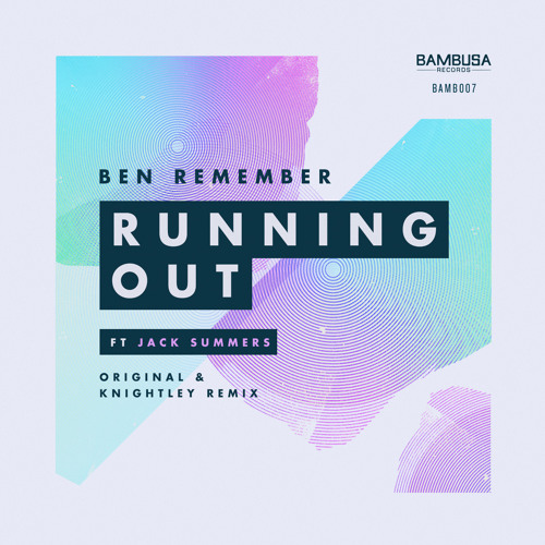 Ben Remember - Running Out ft. Jack Summers (Knightley Remix)
