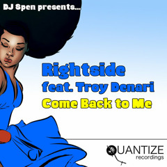 Rightside Feat. Troy Denari - Come Back To Me (Dave Doyle Club Mix) (QUANTIZE RECS) OUT NOW