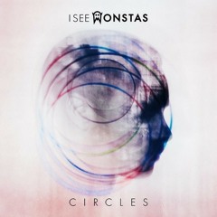 I See Monstas - Circles (Salvatore Ganacci Remix)