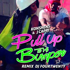 Pull Up To My Bumper - Konshens & J Capri (4TWNTY Mix)