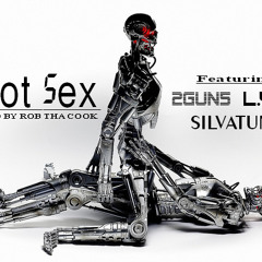 #HOVMuSiK * ROBOT SEX * prod. by ROBTHACOOK - feat. 2GUN5 ~ L.Y.R ~ SILVATUNG