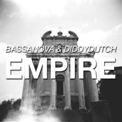 Bassanova & Diddydutch - Empire (Original Mix)(FREE DOWNLOAD = buy)