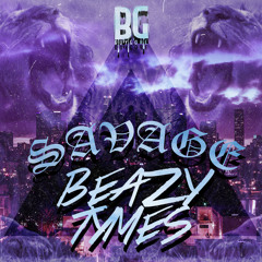 BeazyTymes - Savage (Free Download)