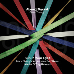 Above & Beyond - Sun In Your Eyes (Mark Sherry's 'Argentinian Sun' Remix - Martin O'Tray Retouch)