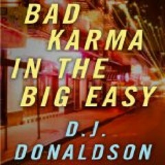 Bad Karma in the Big Easy by D. J. Donaldson, Narrated by Brian Troxell