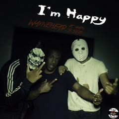 WayneHead - Im Happy Ft. AmPm, Ta Styles