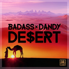 Badass & Dandy - De$ert