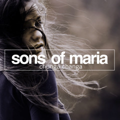 Sons Of Maria - Chunga Changa (Radio Mix) OUT NOW