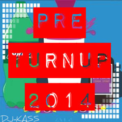 Pre-Turnup 2014