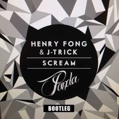 Henry Fong & J - Trick - Scream (PNDA Bootleg)
