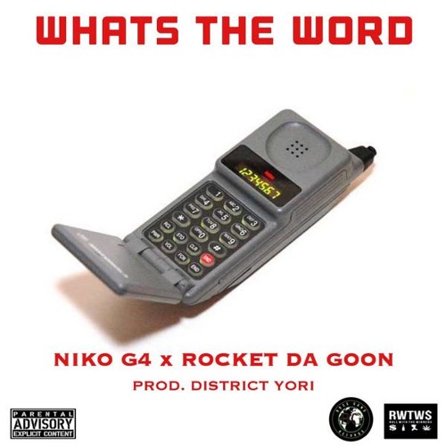 Niko G4 & Rocket Da Goon - Whats The Word (Prod. District Yori)