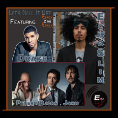 Let's Call It Off Feat. Drake & Peter, Bjorn, & John (Remix 2 The Remix)