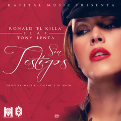 Ronald El Killa Ft Tony Lenta - Sin Testigos (Kapital Music)