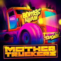 Bombs Away & Tenzin - Mother Truckers (Siimon carvajal mashup)