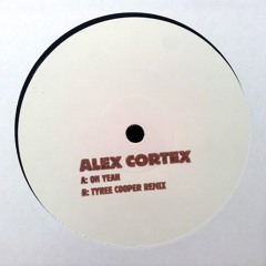 Alex Cortex - Oh Yeah [Tyree Cooper Remix]