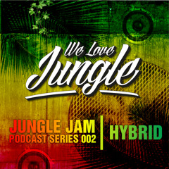 DJ HYBRID - WE LOVE JUNGLE - JUNGLE JAM EXCLUSIVE MIX