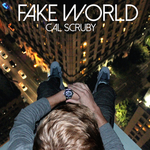Fake World By Cal Scruby